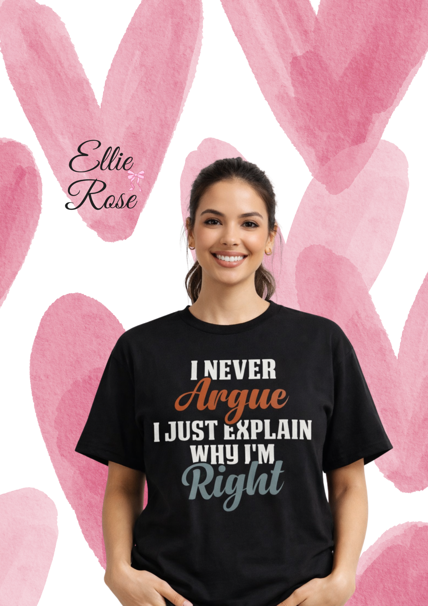 Funny I Never Argue  I Just Explain Why I 'm Always Right  T-Shirt
